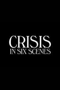 Кризис в шести сценах 1 сезон